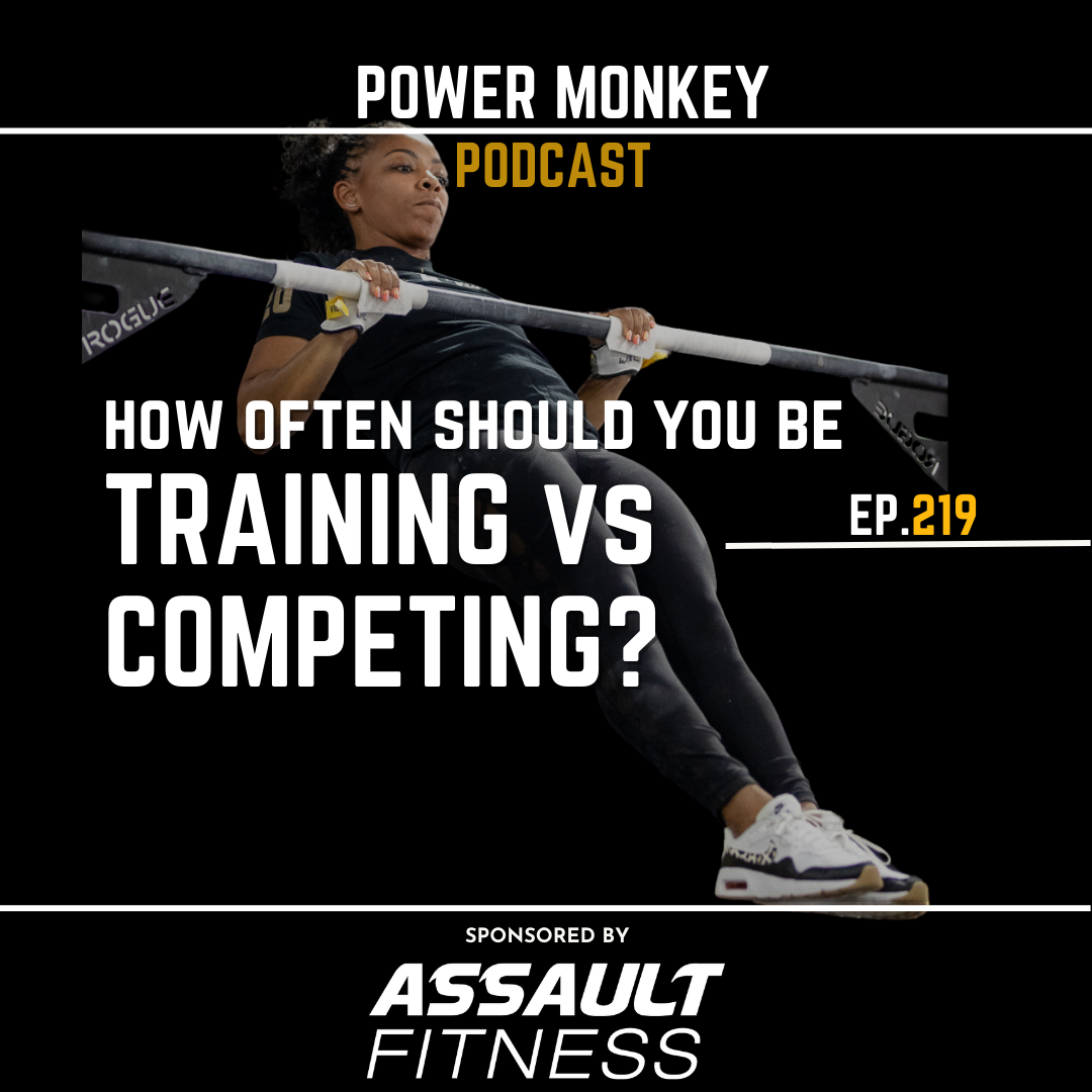 Power Monkey Podcast 219 - Training vs Competing