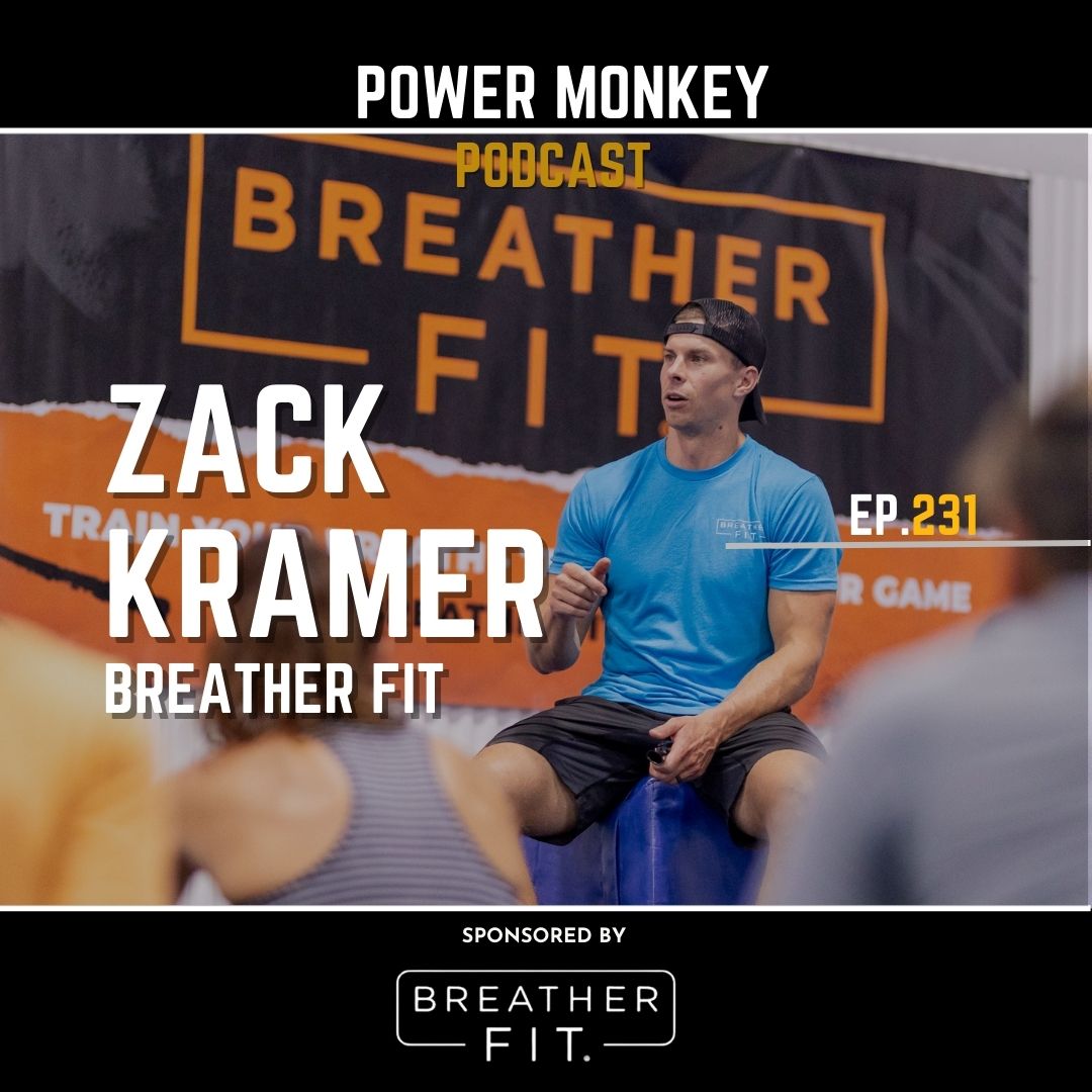 Power Monkey Podcast 231- Zack Kramer from BreatherFit