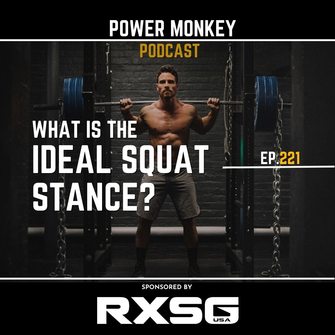 Power Monkey Podcast 221 - The Ideal Squat Stance