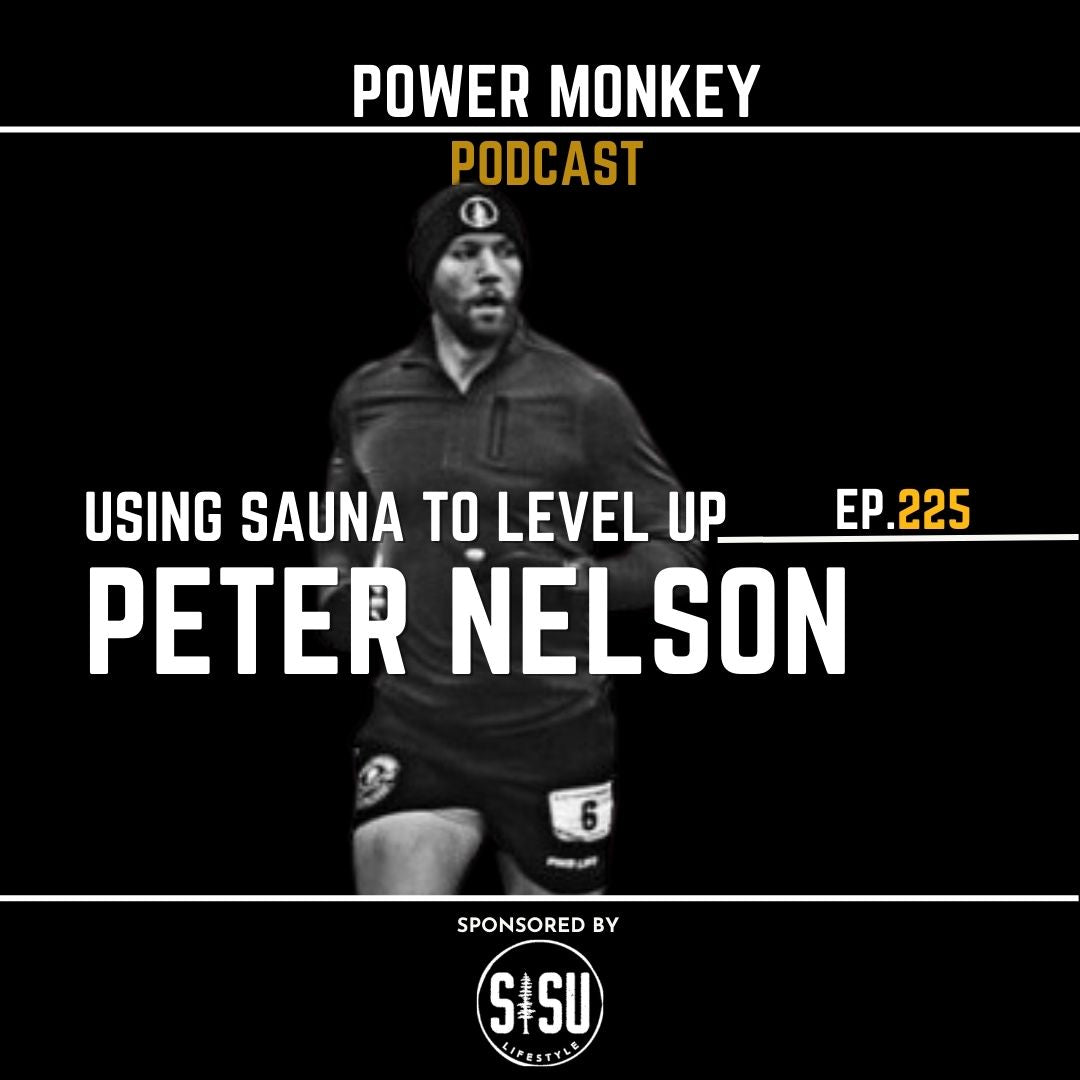 Power Monkey Podcast 225 - Using Sauna to Level Up, with Peter Nelson