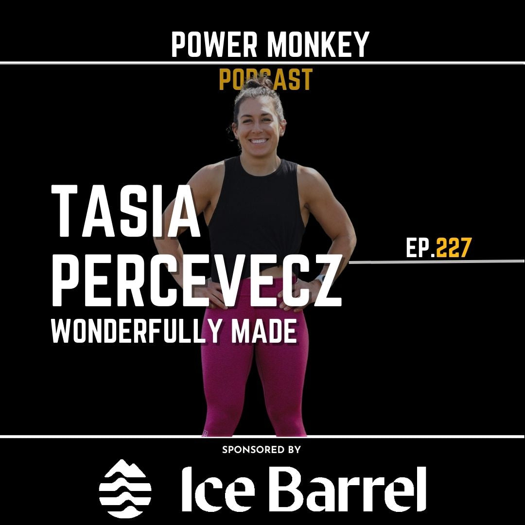 Power Monkey Podcast 227 - Tasia Percevecz: Wonderfully Made