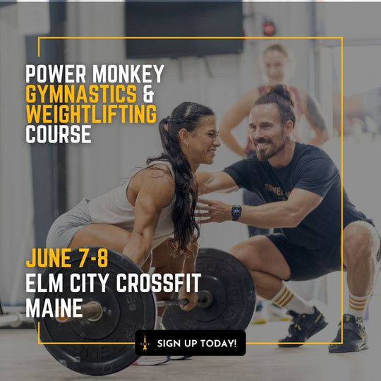 POWER MONKEY GYMNASTICS & WEIGHTLIFTING COMBO COURSE (Elm City CrossFit: Maine)