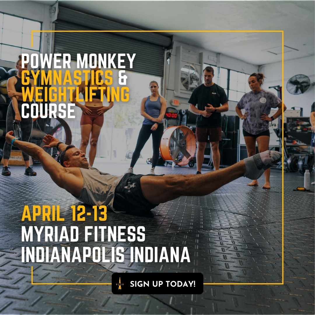 POWER MONKEY GYMNASTICS & WEIGHTLIFTING COURSE | Myriad Fitness (Indianapolis, Indiana)