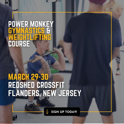 POWER MONKEY GYMNASTICS & WEIGHTLIFTING COMBO COURSE | Redshed CrossFit (Flanders, NJ)